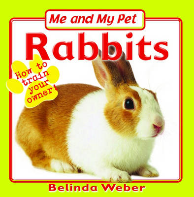 Me and My Pet: Rabbits (Paperback)