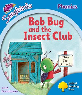 Oxford Reading Tree: Level 3: Songbirds More A: Bob Bug and the Insect Club (Paperback)