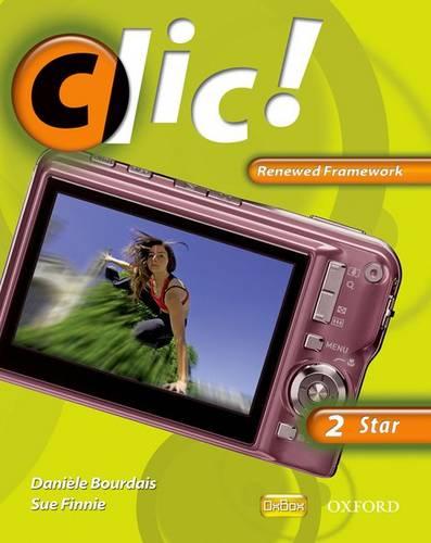 Clic!: 2: Students' Book Star Renewed Framework - Clic! (Paperback)