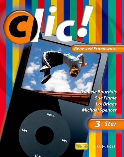 Clic!: 3: Students' Book Star Renewed Framework - Clic! (Paperback)