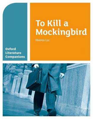Oxford Literature Companions: To Kill a Mockingbird - Oxford Literature Companions (Paperback)