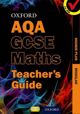 Oxford GCSE Maths for AQA: Higher Plus Teacher's Guide