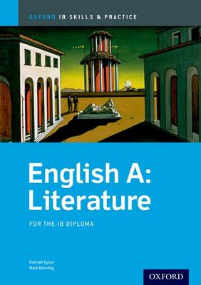 Oxford IB Skills and Practice: English A: Literature for the IB Diploma - Oxford IB Skills and Practice