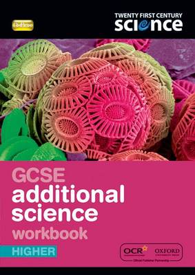 Twenty First Century Science: GCSE Additional Science Higher Workbook - Twenty First Century Science (Paperback)