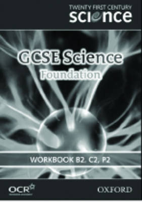 Twenty First Century Science: GCSE Science Foundation Level Workbook B2, C2, P2 (Paperback)