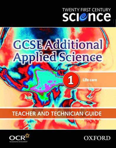 Twenty First Century Science: GCSE Additional Applied Science Module 1 Teacher and Technician Guide: 1 (Spiral bound)
