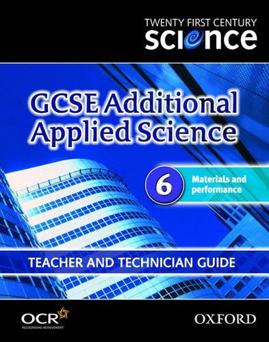 Twenty First Century Science: GCSE Additional Applied Science Module 6 Teacher and Technician Guide: Materials and Performance (Spiral bound)