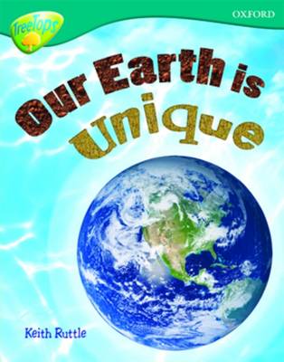 Oxford Reading Tree: Level 16: TreeTops Non-Fiction: Our Earth is Unique - Oxford Reading Tree (Paperback)