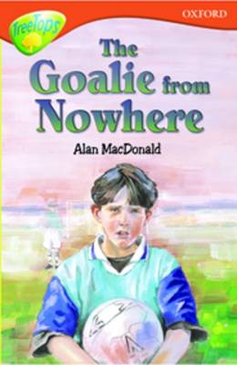 Oxford Reading Tree: Level 13: Treetops More Stories A: The Goalie from Nowhere (Paperback)