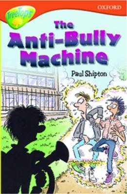 Oxford Reading Tree: Level 13: Treetops More Stories B: The Anti Bully-Machine (Paperback)