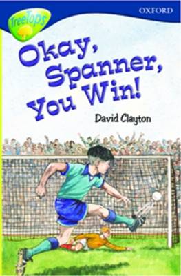 Oxford Reading Tree Level 14: Treetops: New Look Stories: Okay Spanner, You Win - Oxford Reading Tree (Paperback)