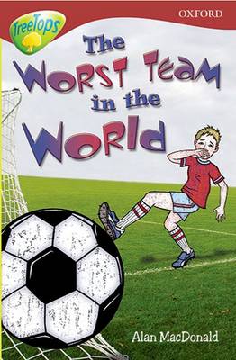 Oxford Reading Tree: Level 15: Treetops Stories: the Worst Team in the World (Paperback)