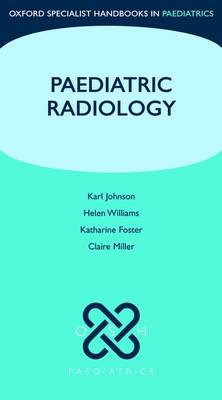 Paediatric Radiology - Oxford Specialist Handbooks in Paediatrics (Paperback)