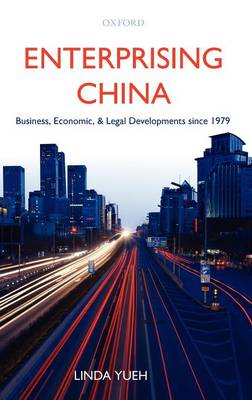 Enterprising China: Business, Economic, and Legal Developments since 1979 (Hardback)