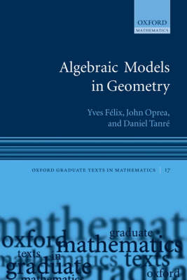 Algebraic Models in Geometry - Oxford Graduate Texts in Mathematics (Hardback)