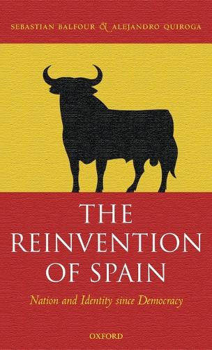 The Reinvention of Spain: Nation and Identity since Democracy (Hardback)