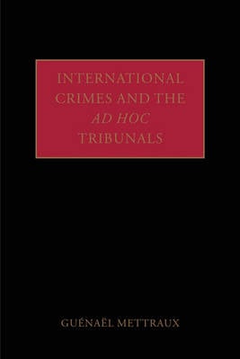 International Crimes and the Ad Hoc Tribunals (Paperback)