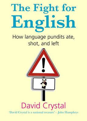 The Fight for English: How language pundits ate, shot, and left (Hardback)