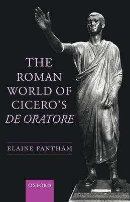 The Roman World of Cicero's De Oratore (Paperback)