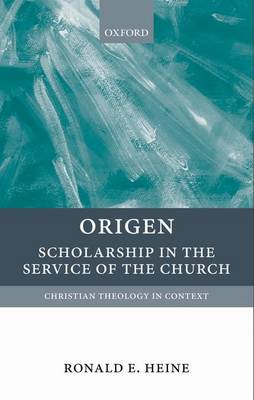 Origen: Scholarship in the Service of the Church - Christian Theology in Context (Paperback)