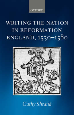 Writing the Nation in Reformation England, 1530-1580 (Paperback)