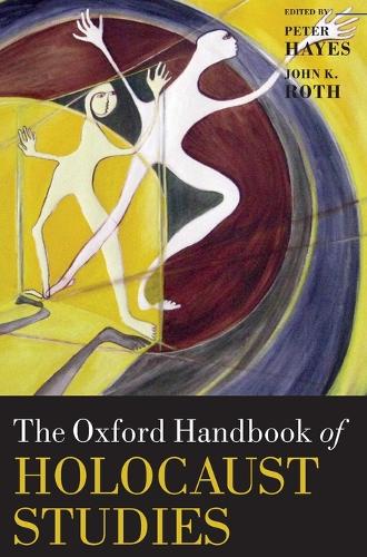 The Oxford Handbook of Holocaust Studies - Oxford Handbooks (Hardback)
