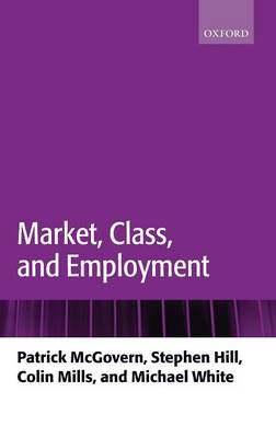 Market, Class, and Employment (Hardback)