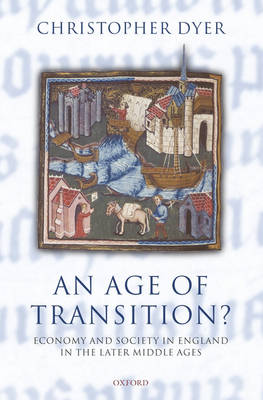 An Age of Transition?: Economy and Society in England in the Later Middle Ages - Ford Lectures (Paperback)