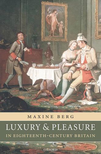 Luxury and Pleasure in Eighteenth-Century Britain (Paperback)