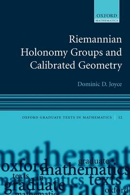 Riemannian Holonomy Groups and Calibrated Geometry - Oxford Graduate Texts in Mathematics 12 (Paperback)