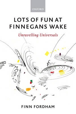 Lots of Fun at Finnegans Wake: Unravelling Universals (Hardback)