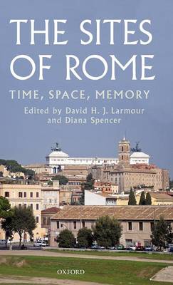 The Sites of Rome: Time, Space, Memory (Hardback)