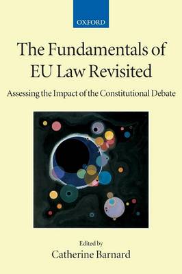 The Fundamentals of EU Law Revisited: Assessing the Impact of the Constitutional Debate - Collected Courses of the Academy of European Law (Paperback)
