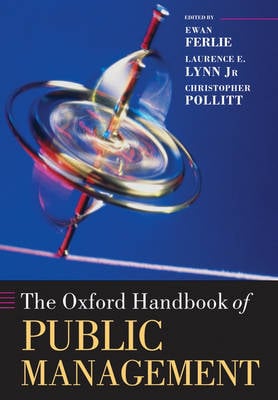 The Oxford Handbook of Public Management - Oxford Handbooks (Paperback)