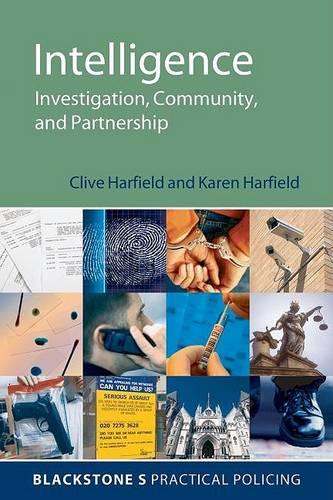 Intelligence: Investigation, Community and Partnership - Blackstone's Practical Policing (Paperback)