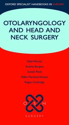 Otolaryngology and Head and Neck Surgery - Oxford Specialist Handbooks in Surgery (Paperback)