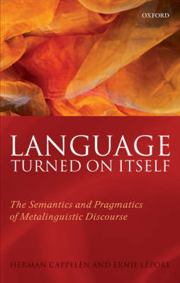 Language Turned on Itself: The Semantics and Pragmatics of Metalinguistic Discourse (Hardback)
