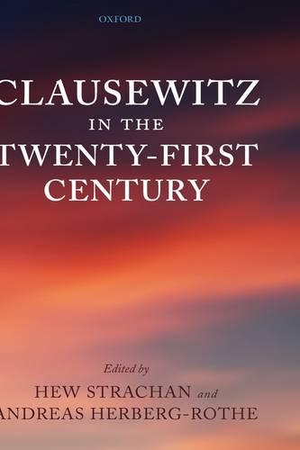 Clausewitz in the Twenty-First Century (Hardback)
