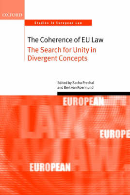The Coherence of EU Law: The Search for Unity in Divergent Concepts - Oxford Studies in European Law (Hardback)