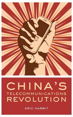 China's Telecommunications Revolution (Hardback)