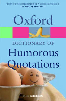 Oxford Dictionary of Humorous Quotations - Oxford Paperback Reference (Paperback)