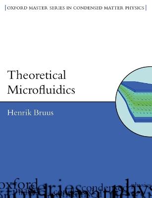 Theoretical Microfluidics - Oxford Master Series in Physics 18 (Paperback)