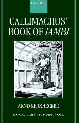 Cover Callimachus' Book of Iambi - Oxford Classical Monographs