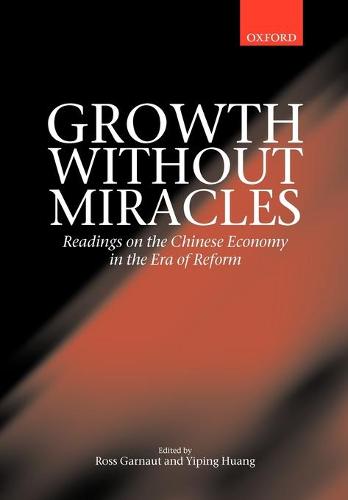 Growth without Miracles: Readings on the Chinese Economy in the Era of Reform (Paperback)