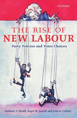 The Rise of New Labour: Party Policies and Voter Choices (Paperback)