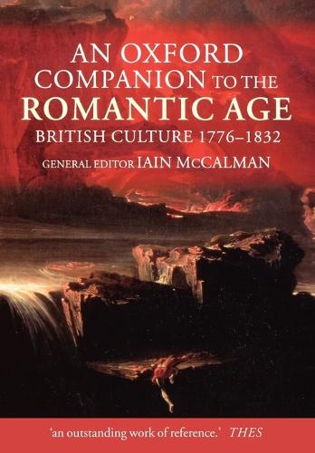 An Oxford Companion to the Romantic Age: British Culture, 1776-1832 (Paperback)