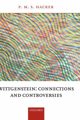 Wittgenstein: Connections and Controversies (Hardback)