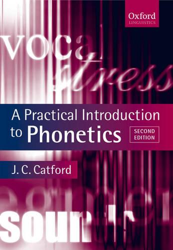 A Practical Introduction to Phonetics - Oxford Textbooks in Linguistics (Paperback)