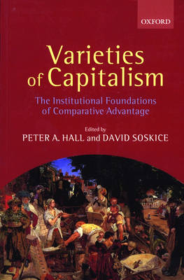 Varieties of Capitalism: The Institutional Foundations of Comparative Advantage (Paperback)