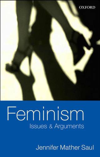 Feminism: Issues and Arguments (Paperback)